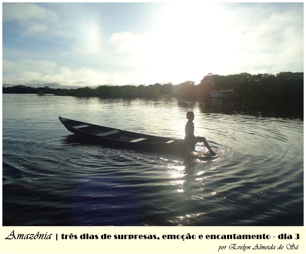 Amazônia – 3 dias de surpresas, emoção e encantamento - dia 3